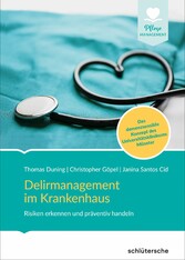 Delirmanagement im Krankenhaus - Risiken erkennen und präventiv handeln. Das demenzsensible Konzept des Universitätsklinikums Münster
